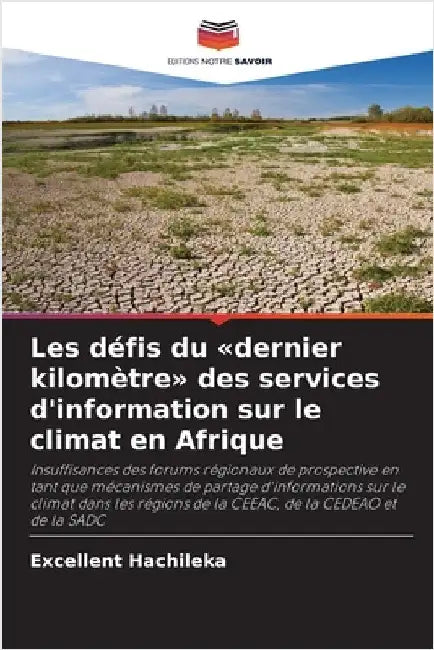 Les défis du dernier kilomètre des services d'information sur le climat en Afrique by Hachileka, Excellent