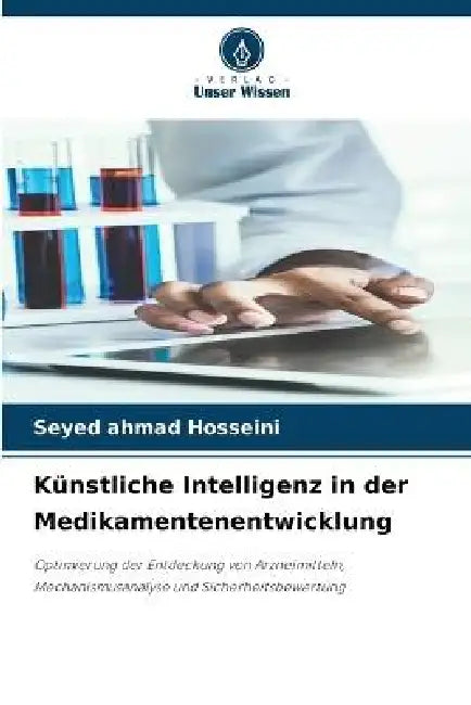 Künstliche Intelligenz in der Medikamentenentwicklung by Seyed Ahmad Hosseini