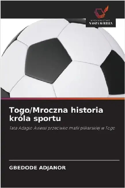 Togo/Mroczna historia króla sportu by Adjanor, Gbedode
