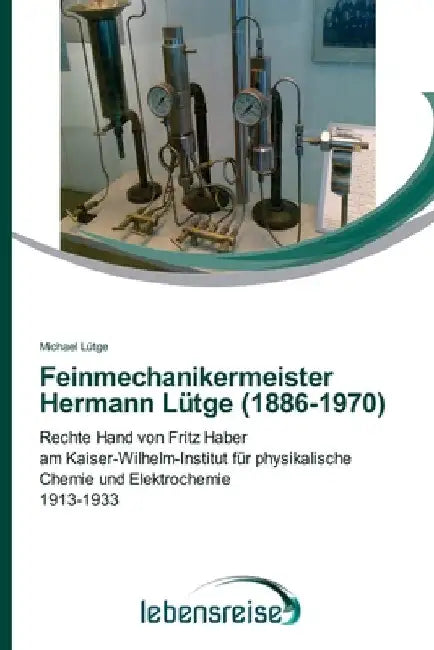 Feinmechanikermeister Hermann Lütge (1886-1970) by Michael Lütge
