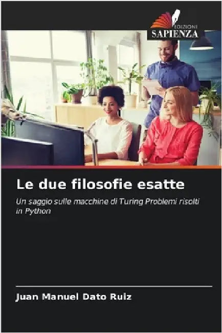 Le due filosofie esatte by Juan Manuel Dato Ruiz