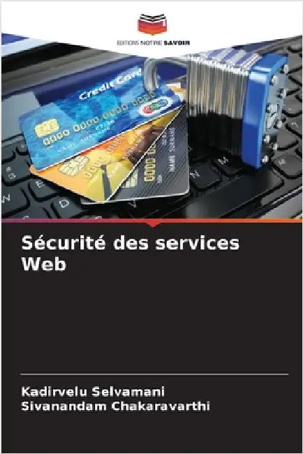 Sécurité des services Web by Kadirvelu Selvamani