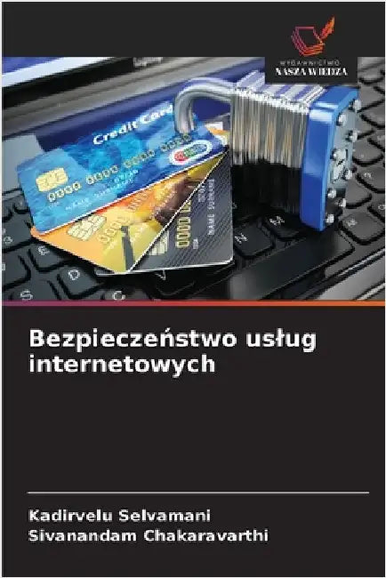 Bezpieczeństwo uslug internetowych by Selvamani, Kadirvelu