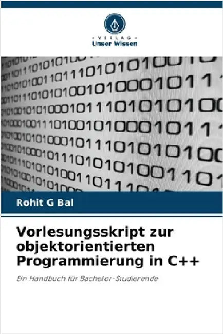 Vorlesungsskript zur objektorientierten Programmierung in C++ by G. Bal, Rohit