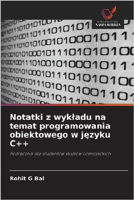 Notatki z wykladu na temat programowania obiektowego w języku C++ by G. Bal, Rohit
