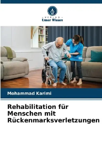 Rehabilitation für Menschen mit Rückenmarksverletzungen by Mohammad Karimi