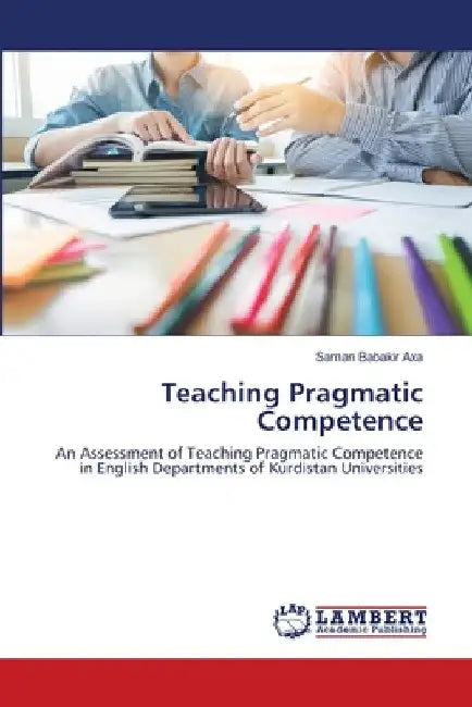 Teaching Pragmatic Competence by Saman Babakir Axa