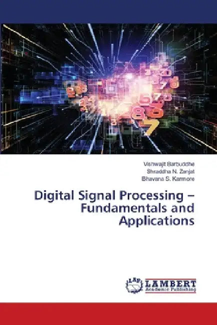 Digital Signal Processing - Fundamentals and Applications by Vishwajit Barbuddhe