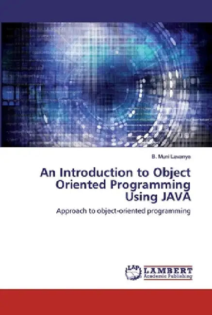 An Introduction to Object Oriented Programming Using JAVA by B. Muni Lavanya