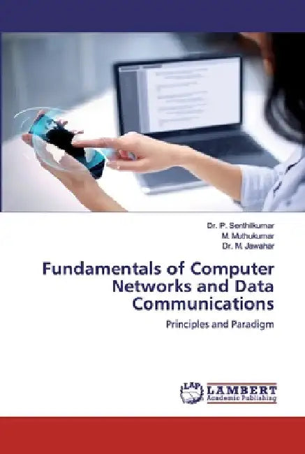 Fundamentals of Computer Networks and Data Communications by P. Senthilkumar