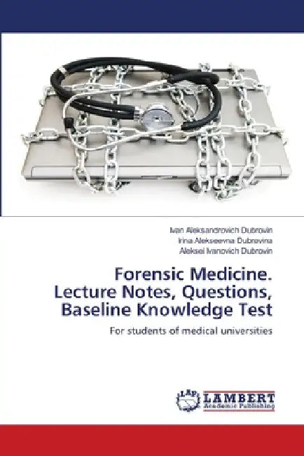Forensic Medicine. Lecture Notes, Questions, Baseline Knowledge Test by Ivan Aleksandrovich Dubrovin