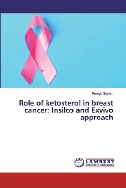 Role of ketosterol in breast cancer: Insilco and Exvivo approach by Perugu Shyam