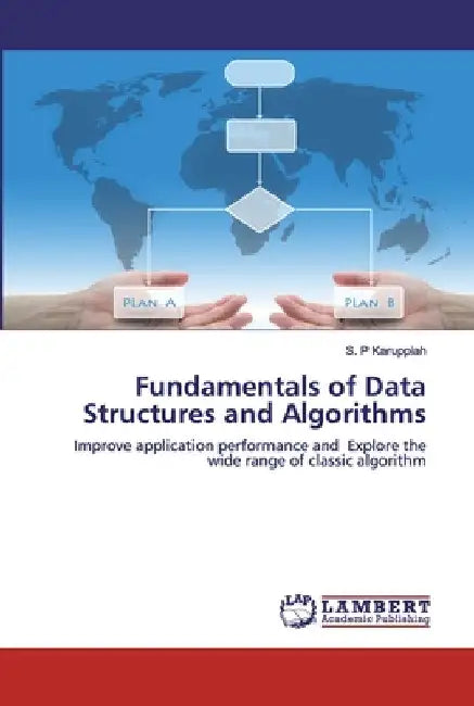 Fundamentals of Data Structures and Algorithms by S. P. Karuppiah