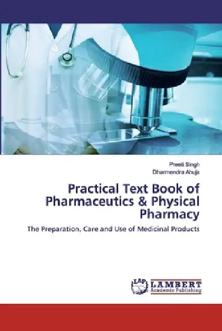 Practical Text Book of Pharmaceutics & Physical Pharmacy by Preeti Singh
