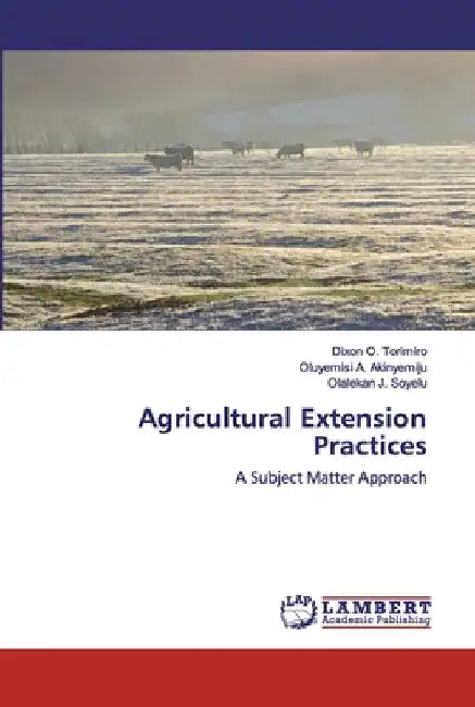 Agricultural Extension Practices by Dixon O. Torimiro