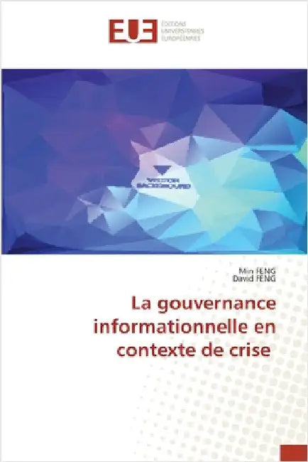 La gouvernance informationnelle en contexte de crise by Min Feng