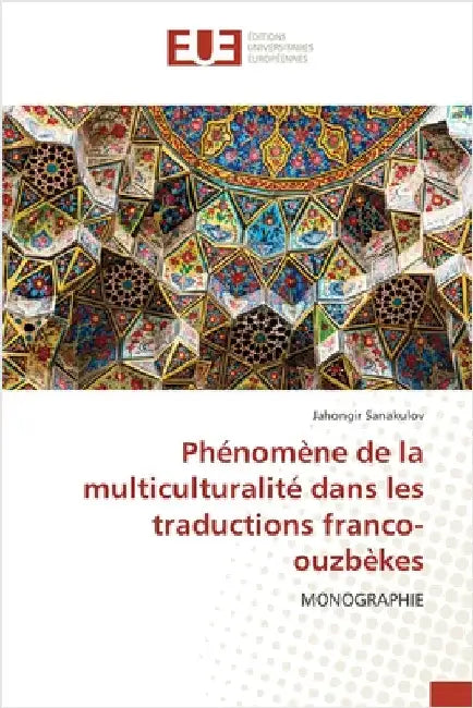 Phénomène de la multiculturalité dans les traductions franco-ouzbèkes by Sanakulov, Jahongir