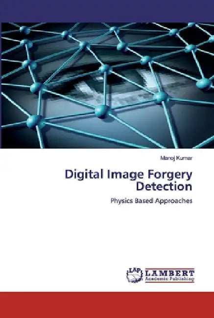 Digital Image Forgery Detection by Manoj Kumar