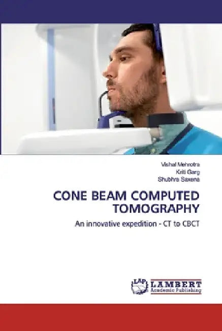 Cone Beam Computed Tomography by Vishal Mehrotra
