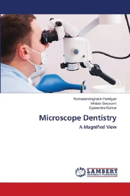 Microscope Dentistry by Ramanandvignesh Pandiyan