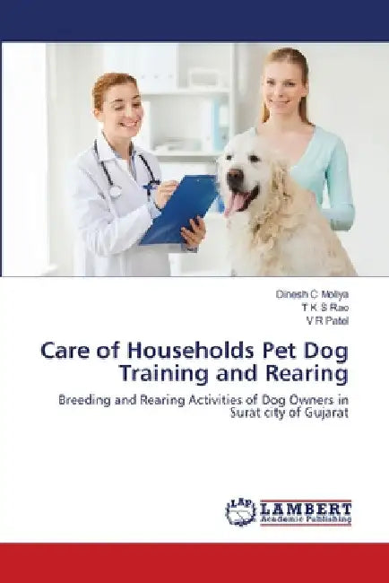 Care of Households Pet Dog Training and Rearing by Dinesh C. Moliya