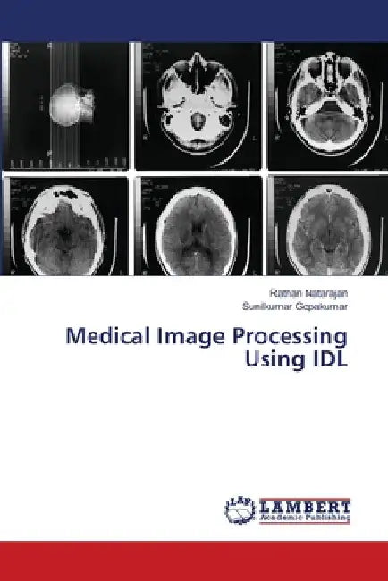 Medical Image Processing Using IDL by Rathan Natarajan