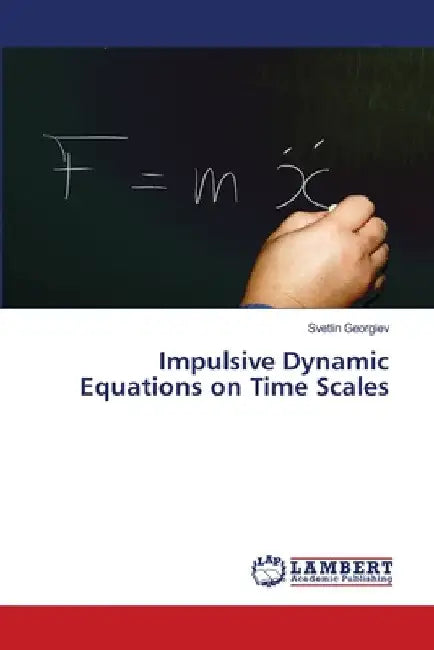 Impulsive Dynamic Equations on Time Scales by Svetlin Georgiev