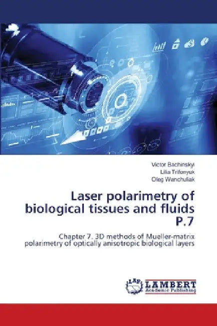 Laser polarimetry of biological tissues and fluids P.7 by Victor Bachinskyi