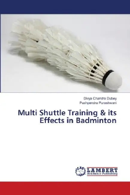 Multi Shuttle Training & its Effects in Badminton by Divya Chandra Dubey