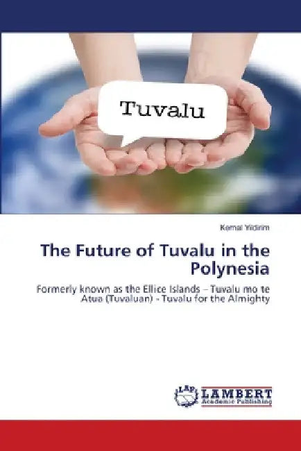 The Future of Tuvalu in the Polynesia by Kemal Yildirim