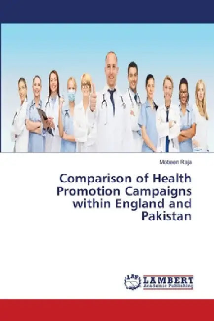 Comparison of Health Promotion Campaigns within England and Pakistan by Mobeen Raja