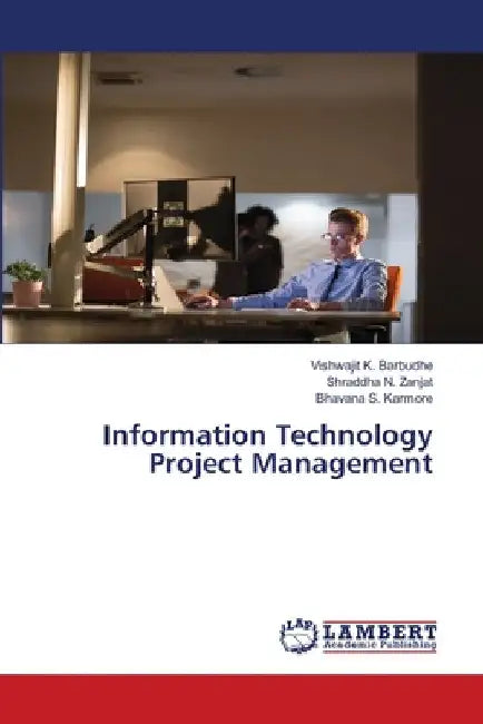 Information Technology Project Management by Vishwajit K. Barbudhe