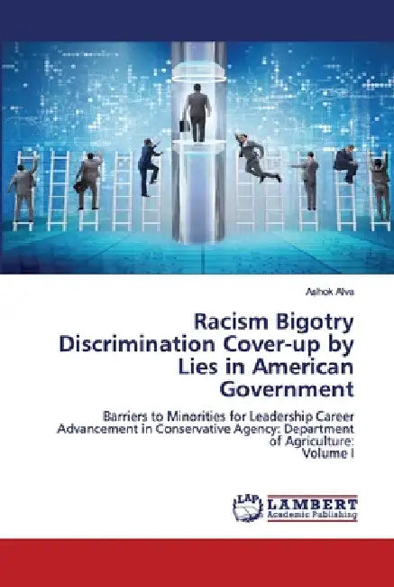 Racism Bigotry Discrimination Cover-up by Lies in American Government by Ashok Alva