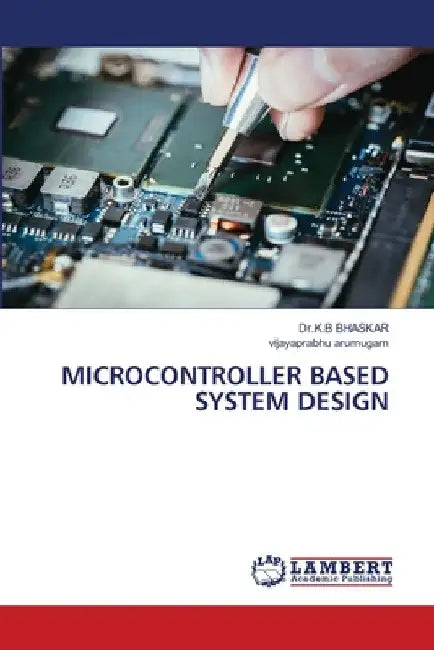 Microcontroller Based System Design by Dr K. B. Bhaskar