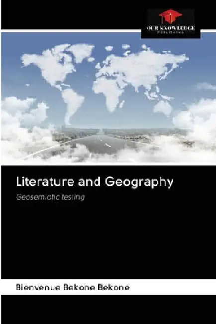 Literature and Geography by Bienvenue Bekone Bekone