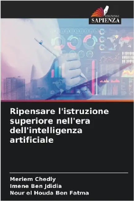 Ripensare l'istruzione superiore nell'era dell'intelligenza artificiale by Chedly, Meriem
