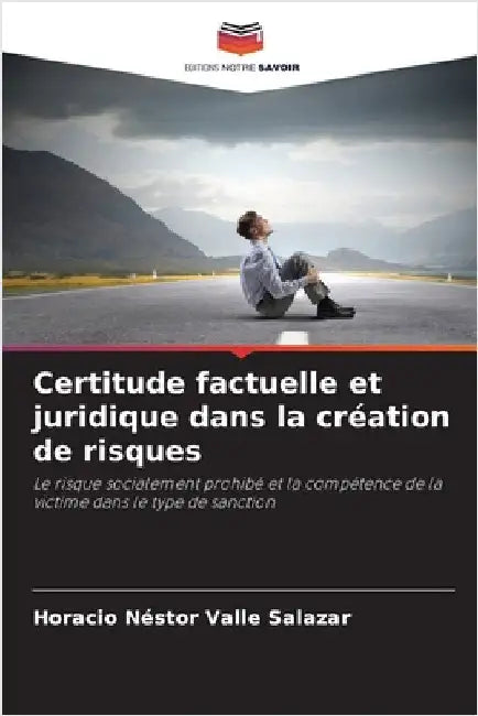 Certitude factuelle et juridique dans la création de risques by Valle Salazar, Horacio Néstor