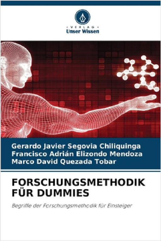 Forschungsmethodik Für Dummies by Gerardo Javier Segovia Chiliquinga, Francisco Adrián Elizondo Mendoza, Marco David Quezada Tobar
