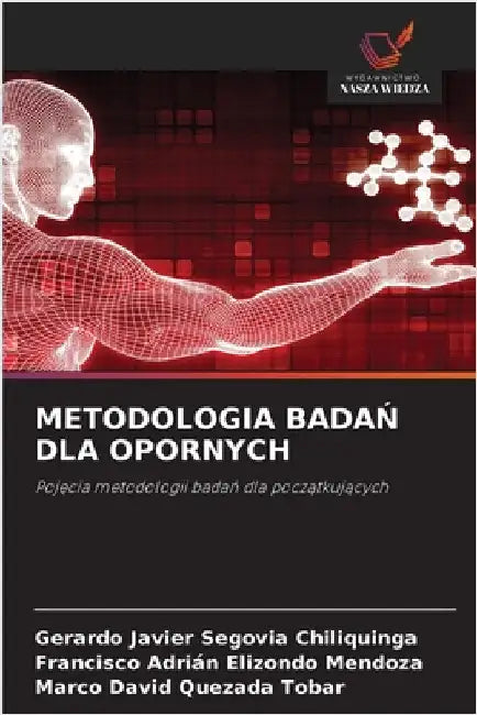 Metodologia BadaŃ Dla Opornych by Segovia Chiliquinga, Gerardo Javier