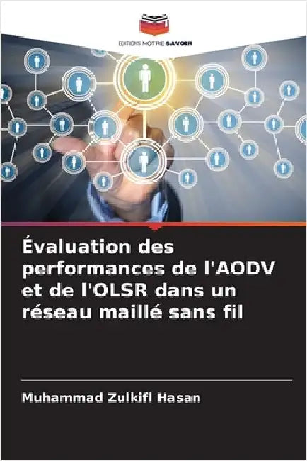 Évaluation des performances de l'AODV et de l'OLSR dans un réseau maillé sans fil by Hasan, Muhammad Zulkifl