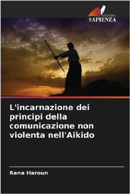L'incarnazione dei principi della comunicazione non violenta nell'Aikido by Rana Haroun