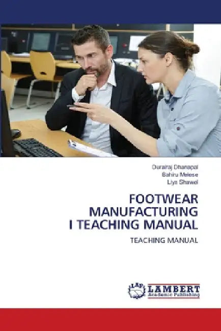 Footwear Manufacturing I Teaching Manual by Durairaj Dhanapal