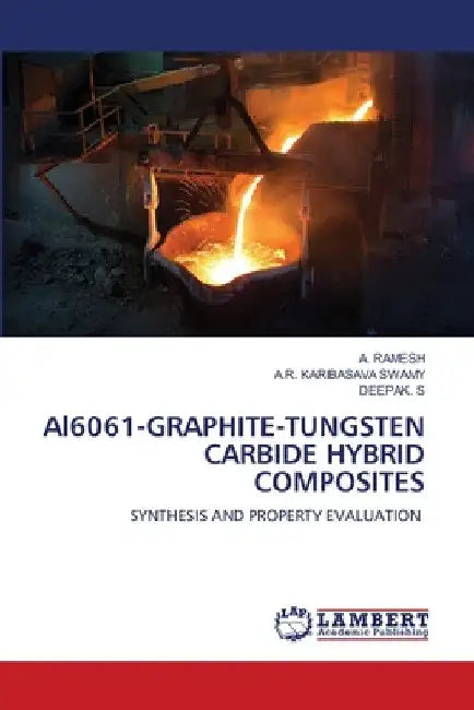Al6061-GRAPHITE-TUNGSTEN CARBIDE HYBRID COMPOSITES by A. Ramesh
