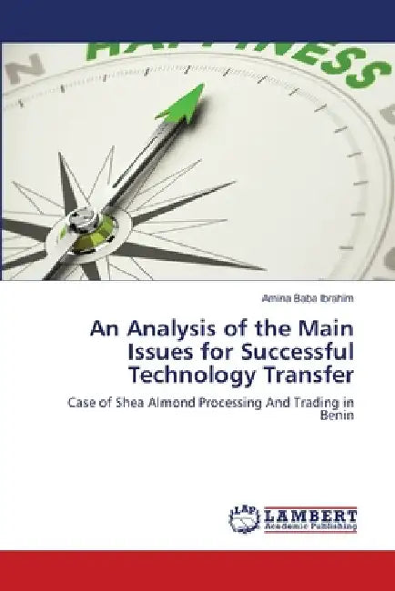 An Analysis of the Main Issues for Successful Technology Transfer by Amina Baba Ibrahim