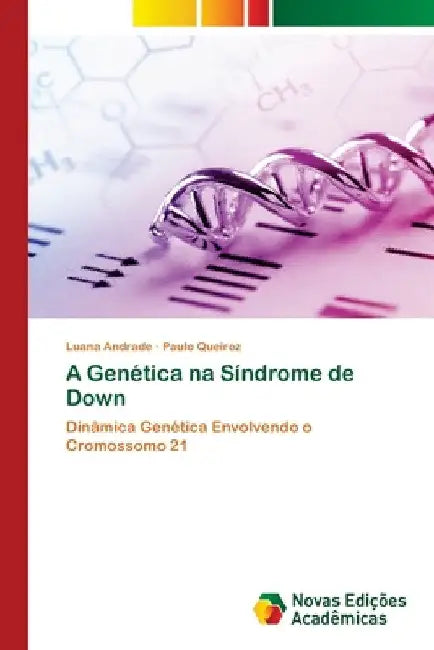 A Genética na Síndrome de Down by Luana Andrade