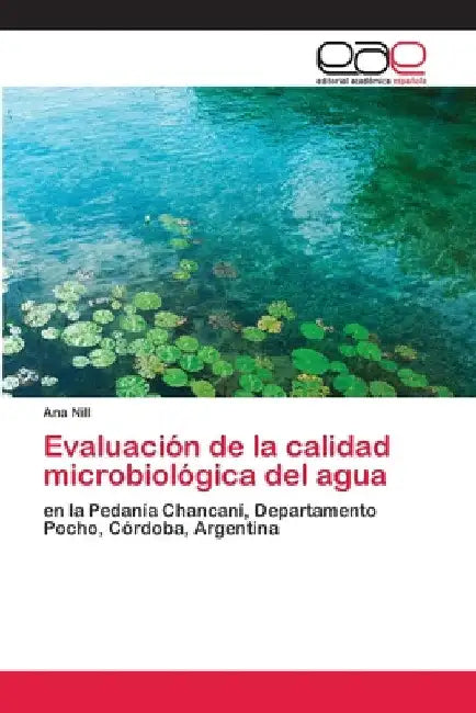 Evaluación de la calidad microbiológica del agua by Ana Nill
