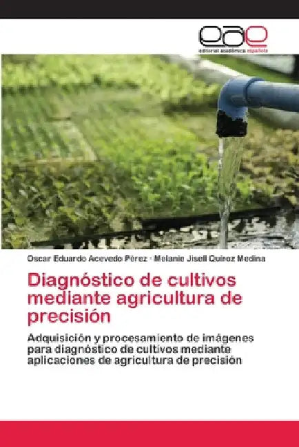 Diagnóstico de cultivos mediante agricultura de precisión by Oscar Eduardo Acevedo Pérez