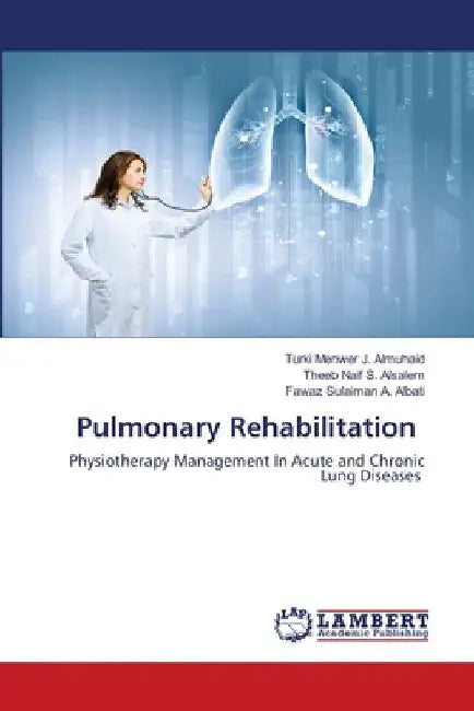 Pulmonary Rehabilitation by Turki Menwer J. Almuhaid