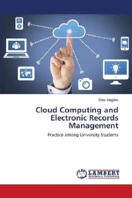 Cloud Computing and Electronic Records Management by Silas Magawi