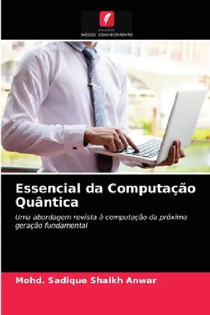 Essencial da Computação Quântica by Mohd Sadique Shaikh Anwar